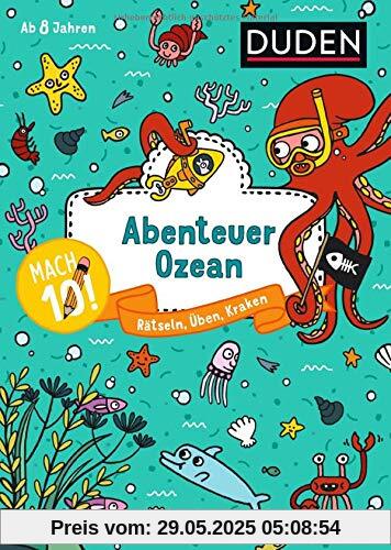 Mach 10! Abenteuer Ozean - Ab 8 Jahren: Rätseln, Üben, Kraken