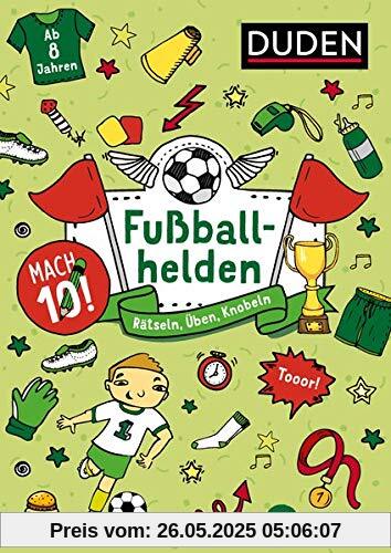 Mach 10! Fußballhelden - Ab 8 Jahren: Rätseln, Üben, Knobeln Mach 10! Fußballhelden - Ab 8 Jahren: Rätseln, Üben, Knobeln