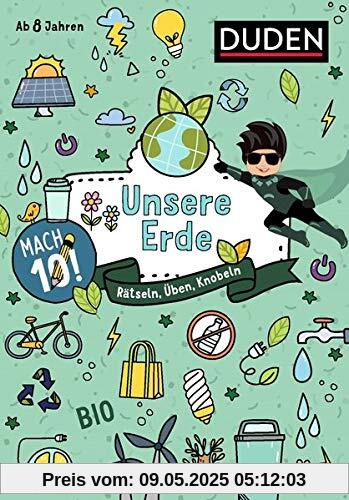 Mach 10! Unsere Erde - Ab 8 Jahren: Rätseln, Üben, Knobeln