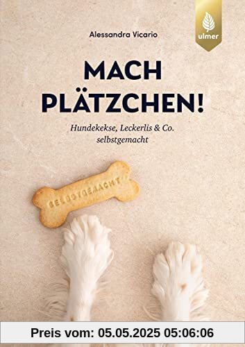 Mach Plätzchen!: Hundekekse, Leckerlis & Co. selbstgemacht. Mit Hundesnacks wie Hundekekse, Backmatten-Leckerlis, Chewies, Frozen Treats & Co. den ... Halloween oder zum Hundegeburtstag Mach Plätzchen!: Hundekekse, Leckerlis & Co. selbstgemacht. Mit Hundesnacks wie Hundekekse, Backmatten-Leckerlis, Chewies, Frozen Treats & Co. den ... Halloween oder zum Hundegeburtstag