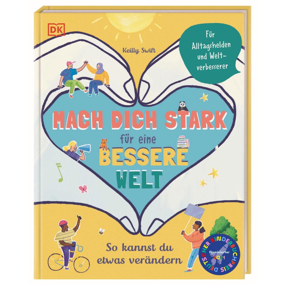 Mach dich stark für eine bessere Welt Mach dich stark für eine bessere Welt von Dorling Kindersley Verlag