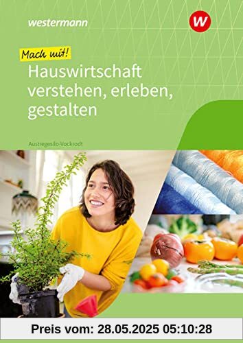 Mach mit! Hauswirtschaft verstehen, erleben, gestalten: Schülerband (Mit Hauswirtschaft durch das Schuljahr)