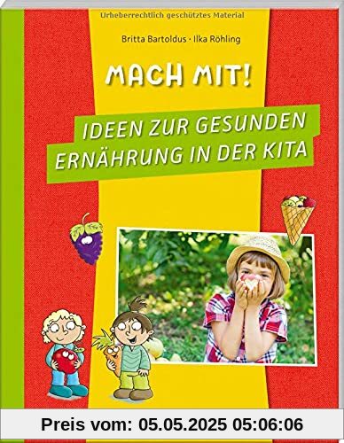 Mach mit! Ideen zur gesunden Ernährung in der Kita (PraxisIdeen für Kindergarten und Kita)