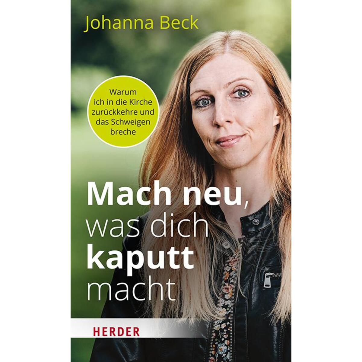 Mach neu, was dich kaputt macht Mach neu, was dich kaputt macht von Herder Verlag GmbH