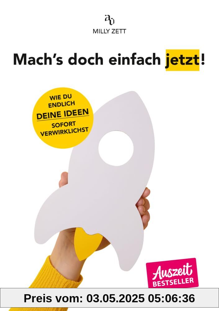 Mach's doch einfach jetzt!: Das spontane Buch-Experiment zur sofortigen Umsetzung