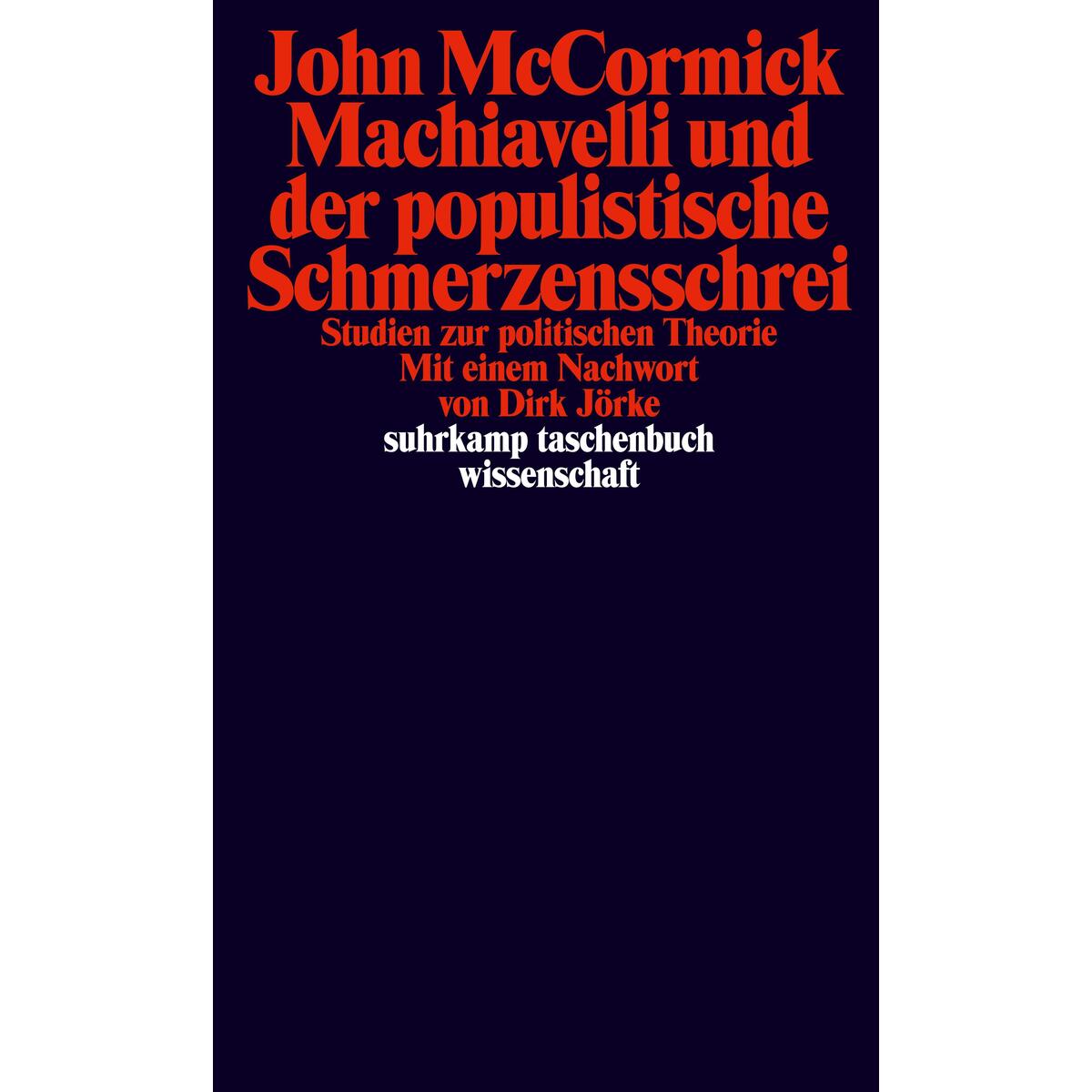 Machiavelli und der populistische Schmerzensschrei Machiavelli und der populistische Schmerzensschrei von Suhrkamp Verlag AG