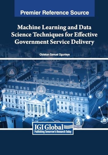 Machine Learning and Data Science Techniques for Effective Government Service Delivery von IGI Global