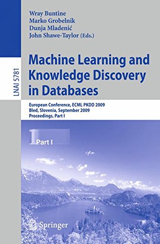Machine Learning and Knowledge Discovery in Databases: European Conference, ECML PKDD 2009, Bled, Slovenia, September 7-11, 2009, Proceedings, Part I (Lecture Notes in Computer Science, Band 5781) von Springer Berlin Heidelberg