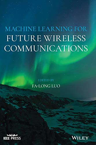 Machine Learning for Future Wireless Communications (Wiley - IEEE) von John Wiley & Sons