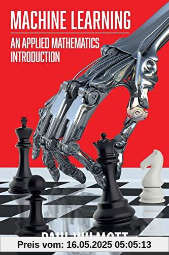 Machine Learning: An Applied Mathematics Introduction Machine Learning: An Applied Mathematics Introduction