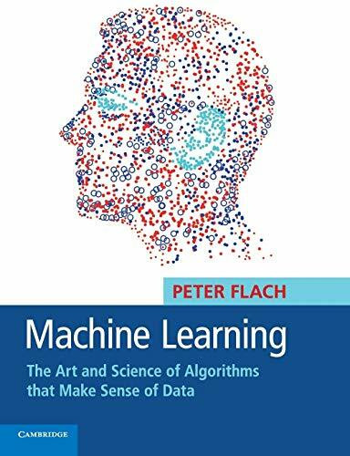 Machine Learning: The Art and Science of Algorithms that Make Sense of Data Machine Learning: The Art and Science of Algorithms that Make Sense of Data