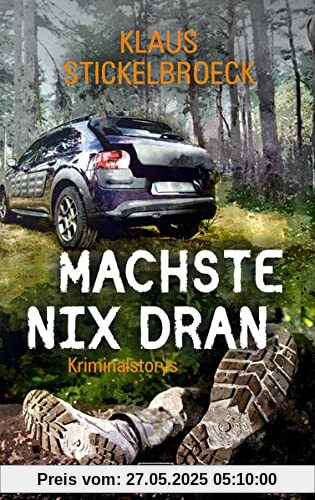 Machste nix dran: Kriminalstorys (KBV-Krimi)