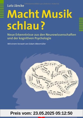 Macht Musik schlau? Neue Erkenntnisse aus den Neurowissenschaften und der kognitiven Psychologie
