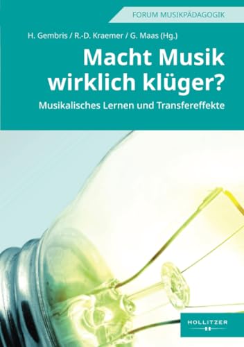 Macht Musik wirklich klüger?: Musikalisches Lernen und Transfereffekte (Forum Musikpädagogik, Band 44) von Hollitzer Wissenschaftsverlag