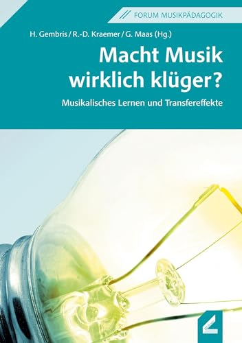 Macht Musik wirklich klüger?: Musikalisches Lernen und Transfereffekte (Forum Musikpädagogik) von Wißner-Verlag