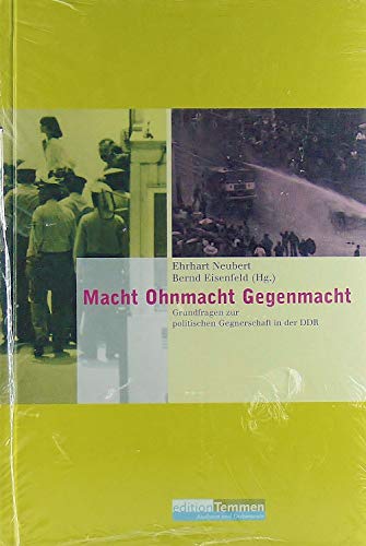 Macht Ohnmacht Gegenmacht. Grundfragen zur politischen Gegnerschaft in der DDR (Analysen und Dokumente) von Edition Temmen e.K.
