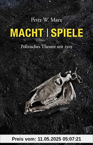 Macht | Spiele: Politisches Theater seit 1919