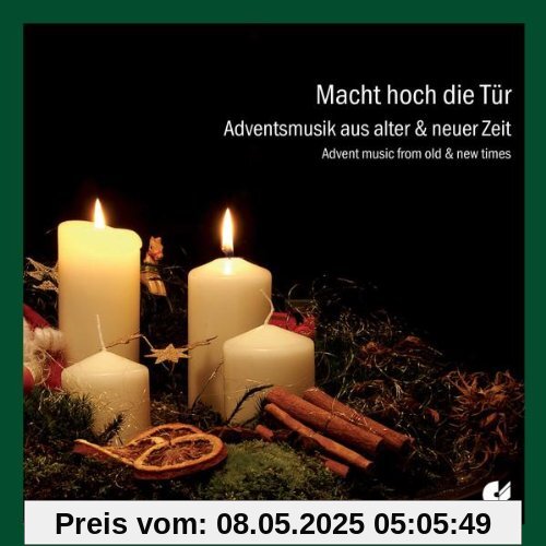Macht hoch die Tür (Adventsmusik aus alter und neuer Zeit)