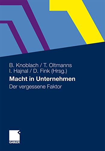 Macht in Unternehmen: Der vergessene Faktor von Gabler Verlag