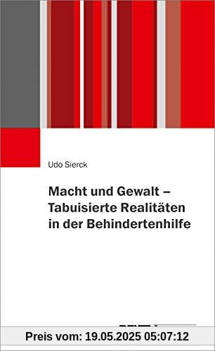 Macht und Gewalt – Tabuisierte Realitäten in der Behindertenhilfe Macht und Gewalt – Tabuisierte Realitäten in der Behindertenhilfe