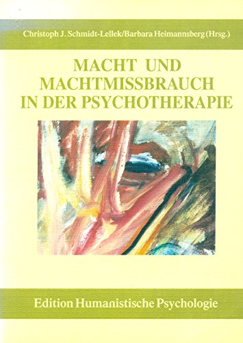 Macht und Machtmißbrauch in der Psychotherapie (EHP - Edition Humanistische Psychologie) von EHP Edition Humanistische Psychologie