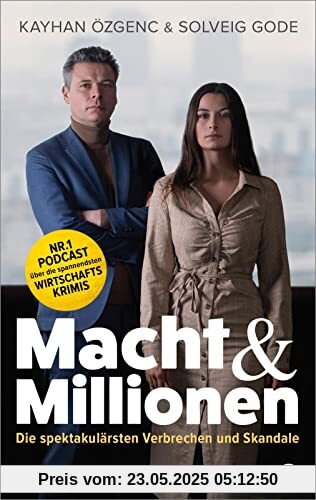 Macht & Millionen: Die spektakulärsten Verbrechen und Skandale | Das Buch zum Nr.1-Podcast über die spannendsten Wirtschaftskrimis