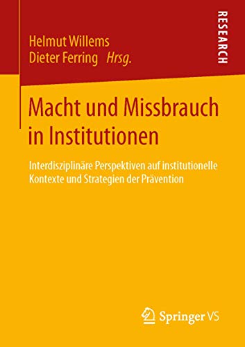 Macht und Missbrauch in Institutionen: Interdisziplinäre Perspektiven auf institutionelle Kontexte und Strategien der Prävention