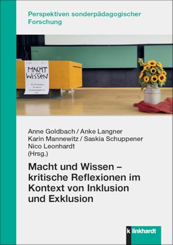 Macht und Wissen - kritische Reflexionen im Kontext von Inklusion und Exklusion (Perspektiven sonderpädagogischer Forschung) von Klinkhardt, Julius