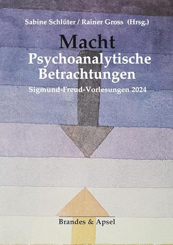 Macht. Psychoanalytische Betrachtungen: Sigmund-Freud-Vorlesungen 2024 Macht. Psychoanalytische Betrachtungen: Sigmund-Freud-Vorlesungen 2024 von Brandes & Apsel