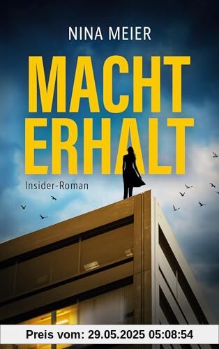 Machterhalt: Insider-Roman Machterhalt: Insider-Roman