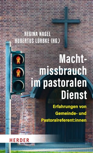 Machtmissbrauch im pastoralen Dienst: Erfahrungen von Gemeinde- und Pastoralreferent:innen