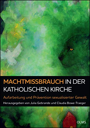 Machtmissbrauch in der katholischen Kirche: Aufarbeitung und Prävention sexualisierter Gewalt Machtmissbrauch in der katholischen Kirche: Aufarbeitung und Prävention sexualisierter Gewalt