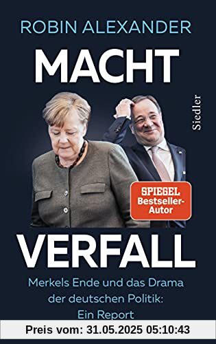 Machtverfall: Merkels Ende und das Drama der deutschen Politik: Ein Report