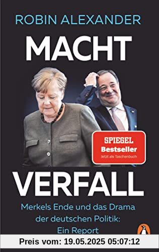 Machtverfall: Merkels Ende und das Drama der deutschen Politik: Ein Report