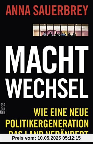 Machtwechsel: Wie eine neue Politikergeneration das Land verändert Machtwechsel: Wie eine neue Politikergeneration das Land verändert