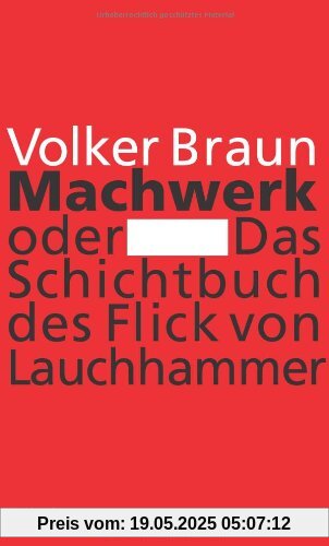 Machwerk oder Das Schichtbuch des Flick von Lauchhammer