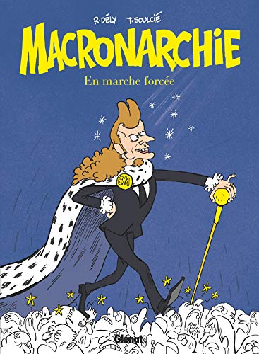 Macronarchie: En marche forcée