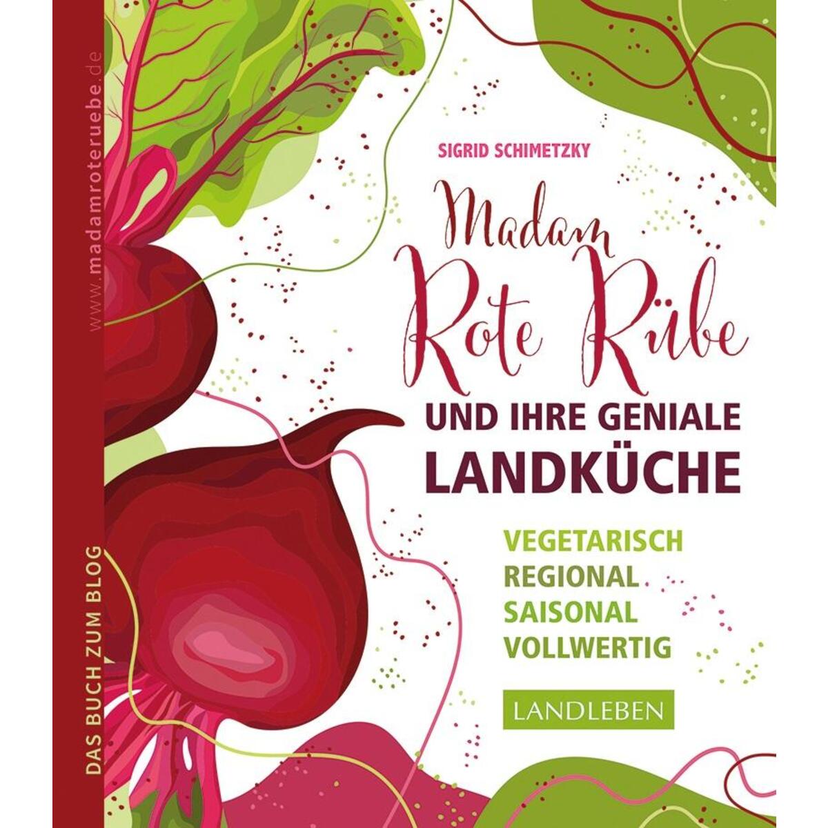 Madam Rote Rübe und ihre geniale Landküche Madam Rote Rübe und ihre geniale Landküche von Cadmos Verlag GmbH