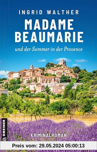 Madame Beaumarie und der Sommer in der Provence: Kriminalroman (Kriminalromane im GMEINER-Verlag)