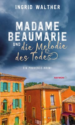 Madame Beaumarie und die Melodie des Todes von Haymon Verlag