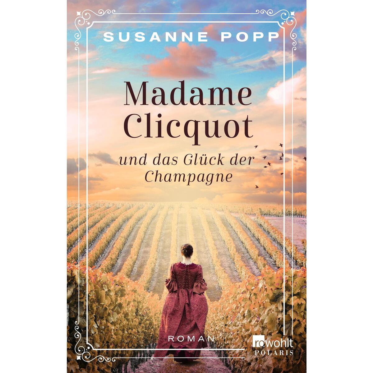 Madame Clicquot und das Glück der Champagne von Rowohlt Taschenbuch