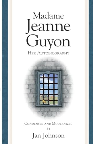 Madame Guyon: Her Autobiography (condensed & modernized) von Seedsowers