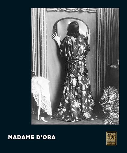 Madame d'Ora: edited by Monika Faber ; with preface by Ronald S. Lauder ; forword by Renée Price ; contributions by Katrin Bomhoff e.a.