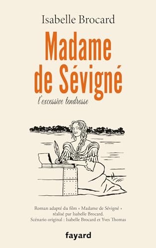 Madame de Sévigné: ou l'excessive tendresse von FAYARD