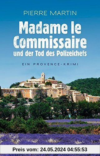 Madame le Commissaire und der Tod des Polizeichefs: Ein Provence-Krimi (Ein Fall für Isabelle Bonnet)