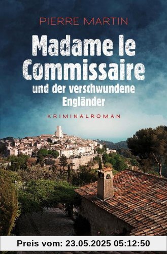 Madame le Commissaire und der verschwundene Engländer: Kriminalroman