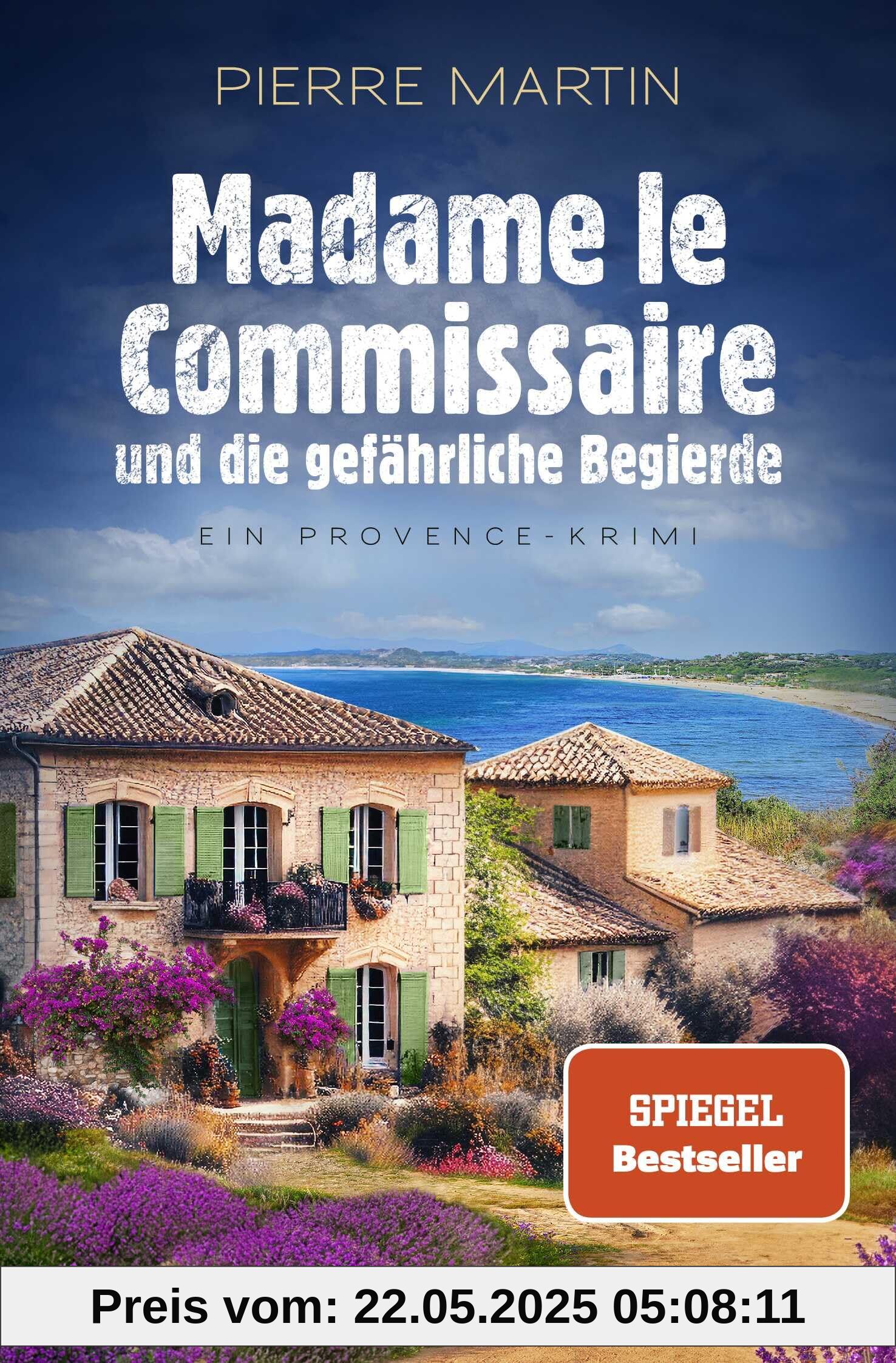 Madame le Commissaire und die gefährliche Begierde: Ein Provence-Krimi | Band 12 der Provence-Krimi-Reihe vom SPIEGEL Bestseller-Autor