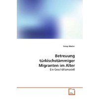 Madan, S: Betreuung türkischstämmiger Migranten im Alter