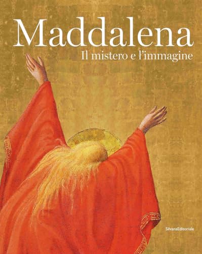 Maddalena. Il mistero e l'immagine. Ediz. a colori (Arte) von Silvana