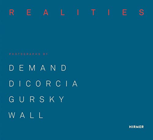 Made Realities: Photographs by Thomas Demand, Philip-Lorca diCorcia, Andreas Gursky and Jeff Wall von Hirmer Verlag GmbH
